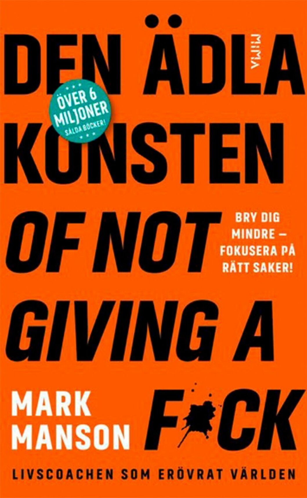 Sluta bry dig och få ett rikare liv? Bokomslag till Den ädla konsten of not giving a f*ck, boktiteln i stora bokstäver.