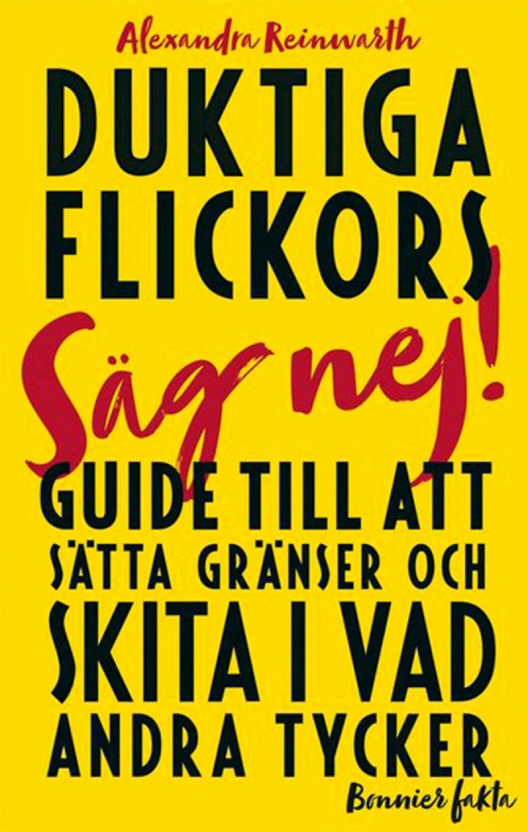 Aldrig mer – duktig flicka. Bokomslag till Duktiga flickors guide till att sätta gränser och skita i vad andra tycker, svarta bokstäver av boktiteln täcker framsidan och en röd handskriven text där det står, säg nej!