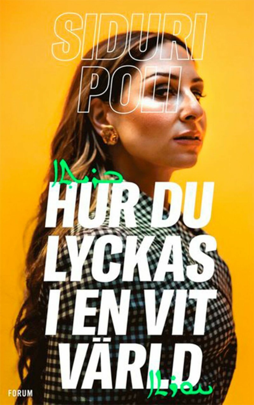 Inga stängda rum med Siduri Poli. Bokomslag till Hur du lyckas i en vit värld, bild på Siduri Poli.