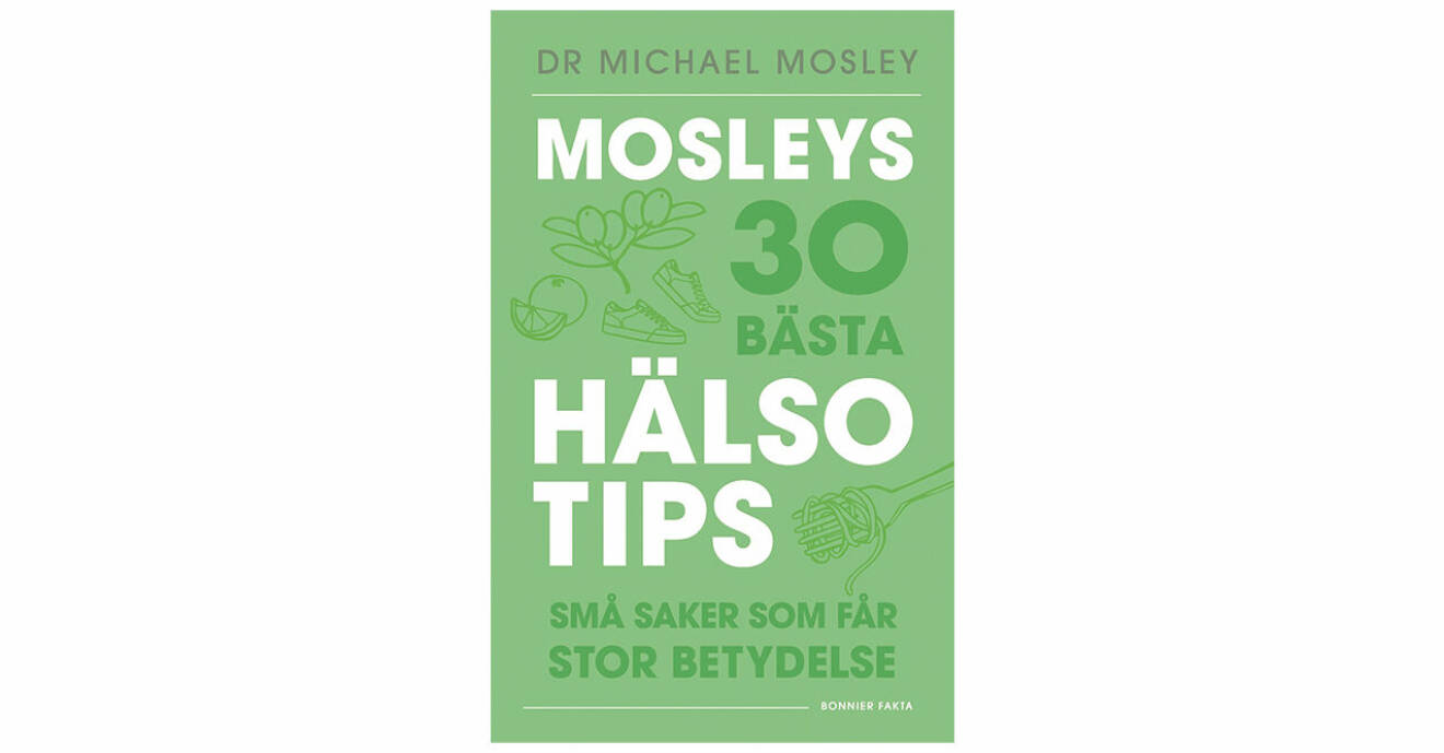 Mosleys 30 hälsotips