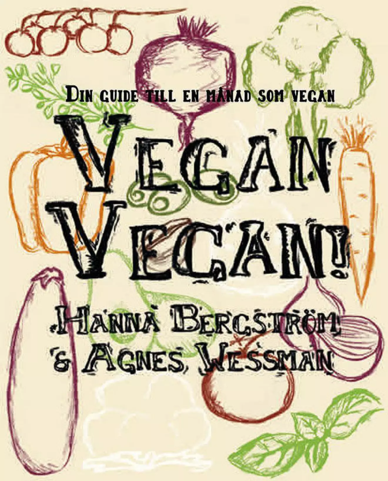 Vegan vegan! av Hanna Bergström och Agnes Wessman