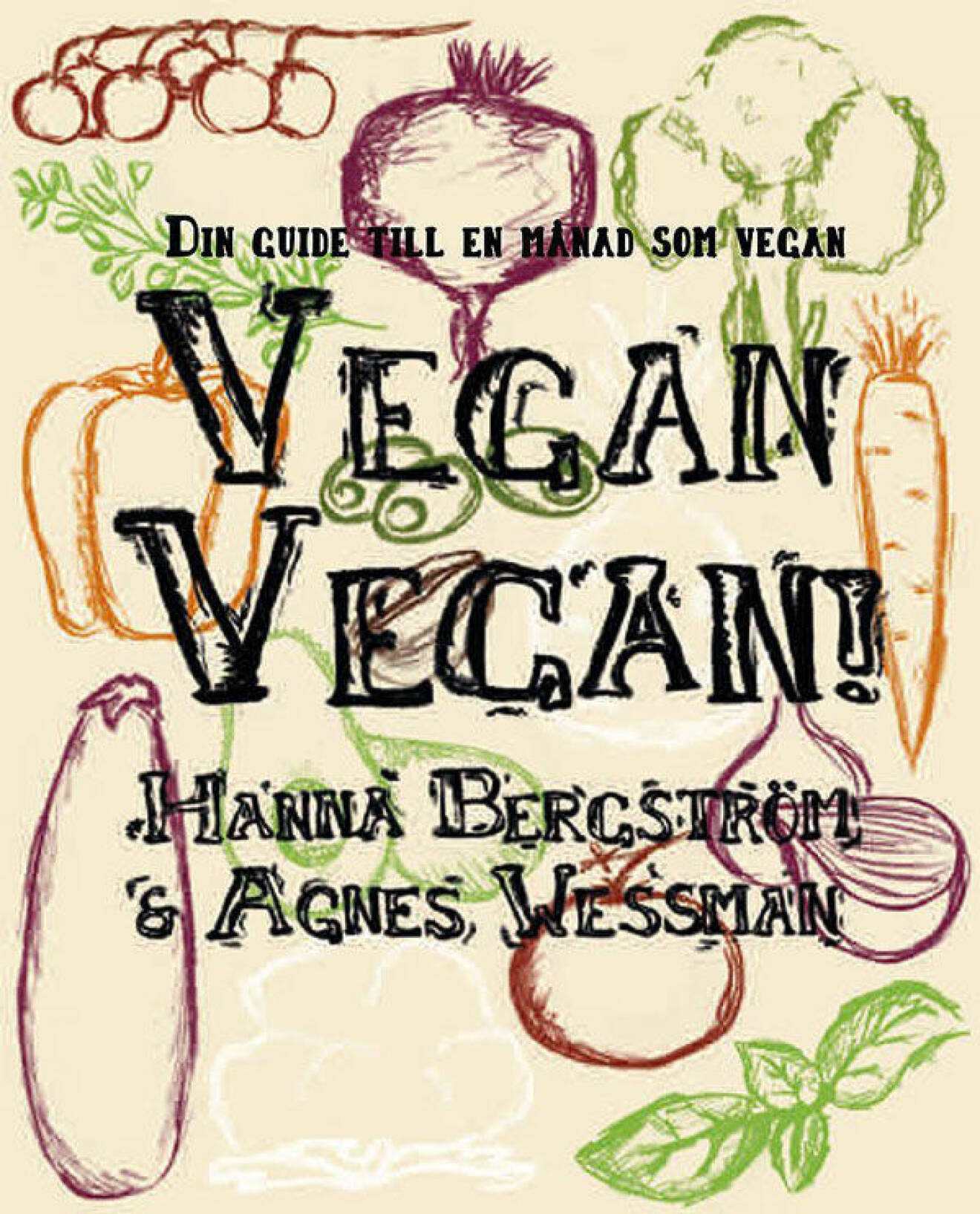 Vegan vegan! av Hanna Bergström och Agnes Wessman