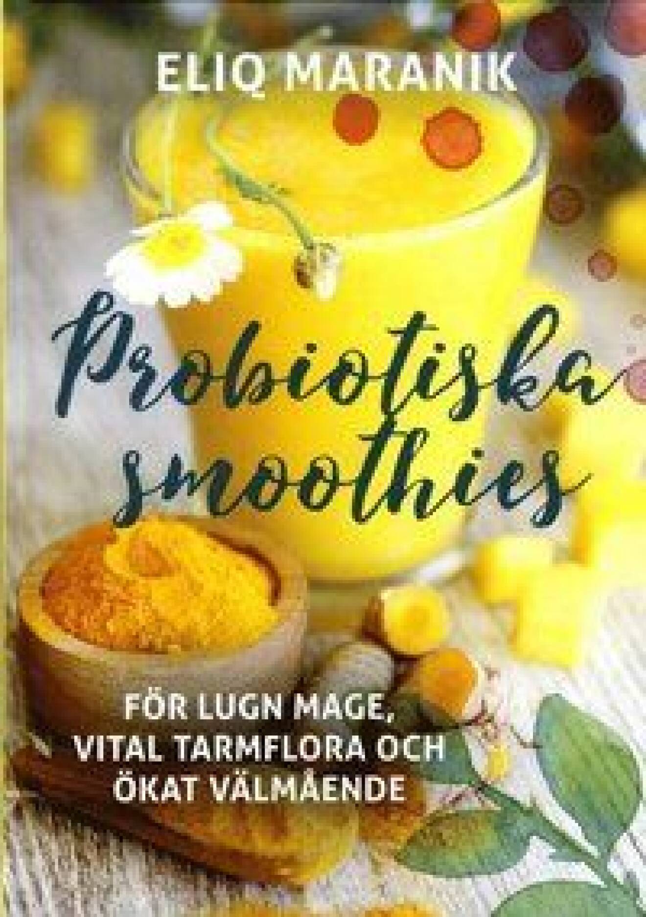 Probiotiska smoothies.