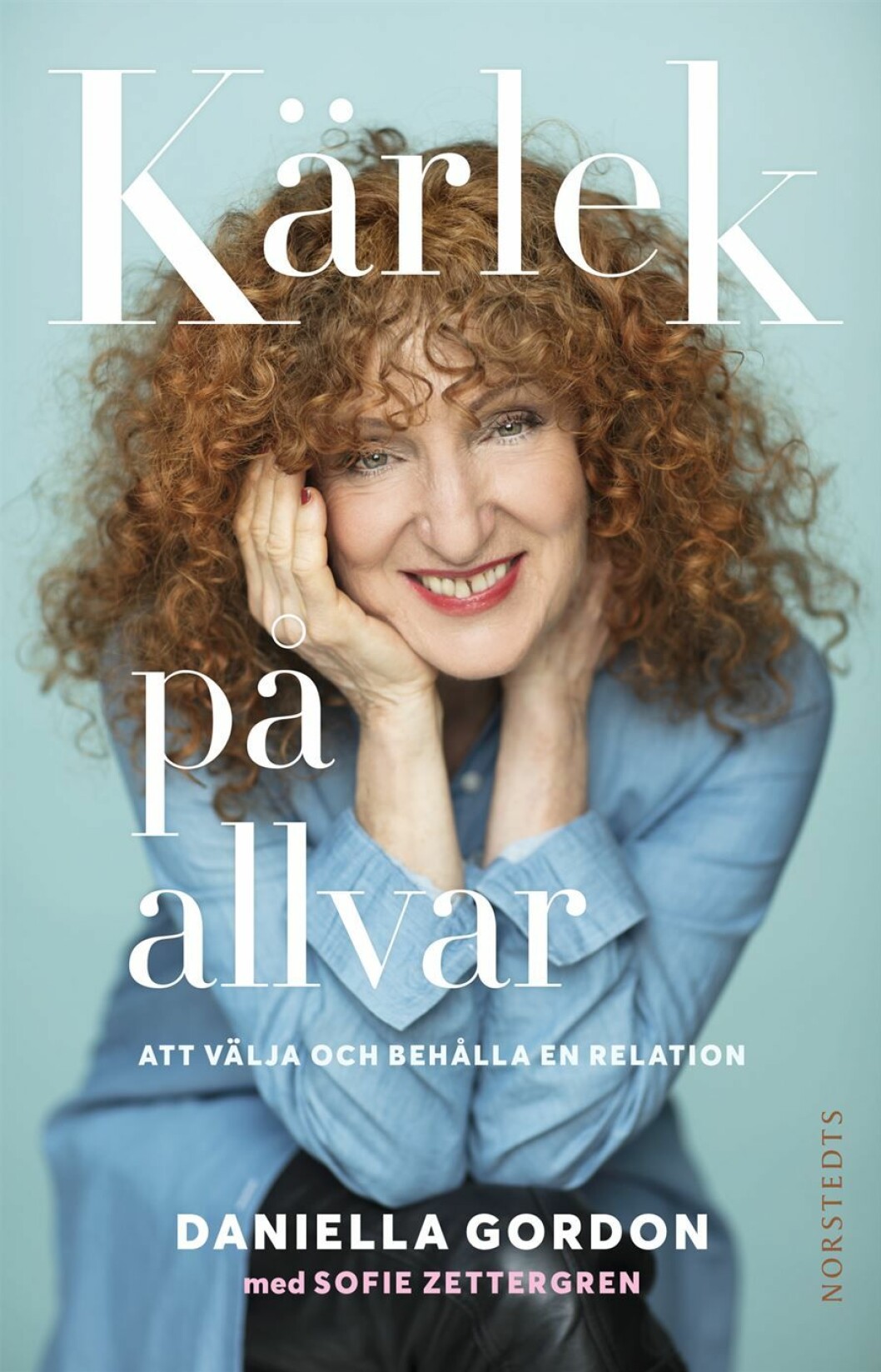 ”Kärlek på Allvar” av Daniella Gordon och Sofie Zettergren, Norstedts förlag.