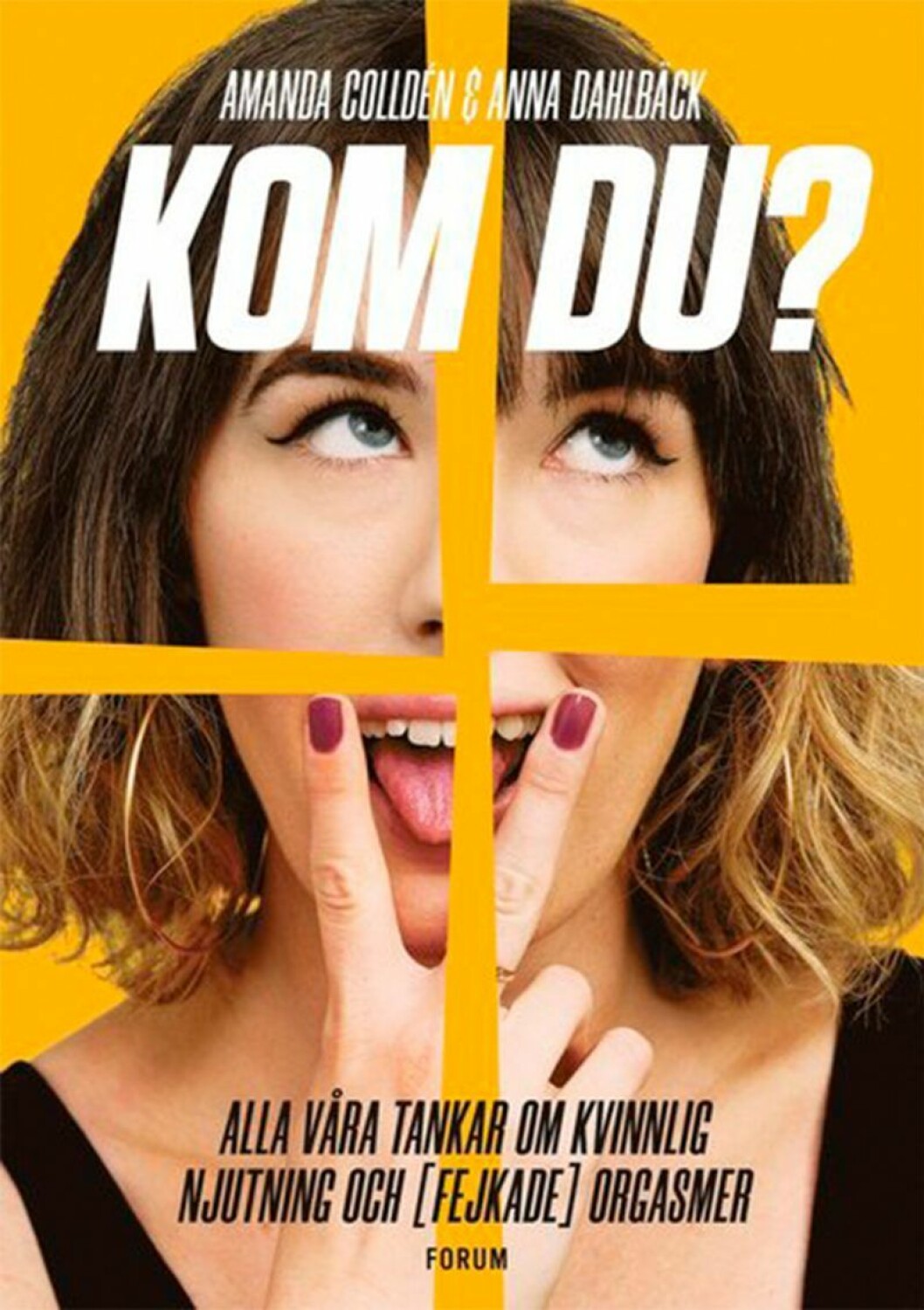 Den ultimata guiden till kvinnors njutning. Bokomslag till Kom du? Porträtt på kvinna med två fingrar framför munnen med tungan som sticker ut.
