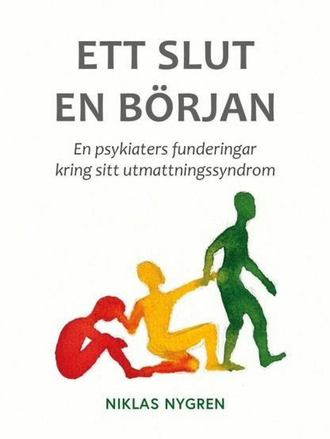 Niklas Nygrens bok ”Ett slut, en början”, Parus Förlag. Niklas Nygrens bok "Ett slut, en början", Parus Förlag.