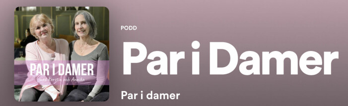 Podden <span class=" italic" data-lab-italic_desktop="italic">Par i Damer</span> går att streama via Spotify. Podden par i damer på Spotify