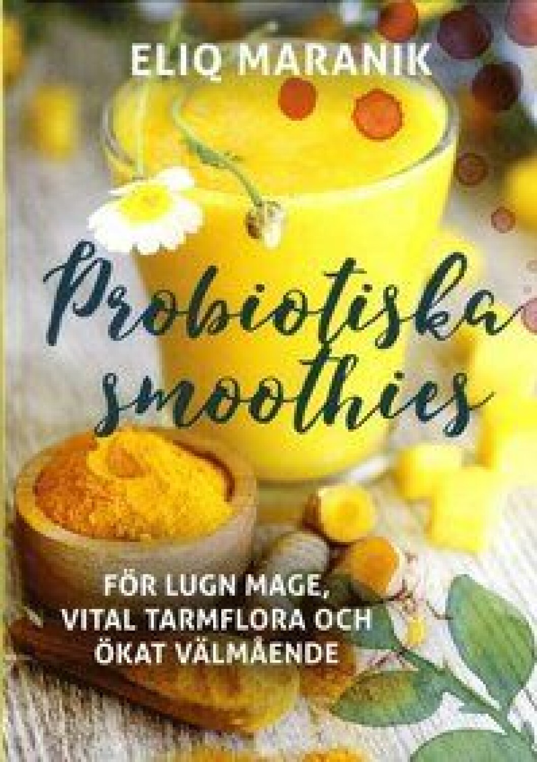 Probiotiska smoothies.