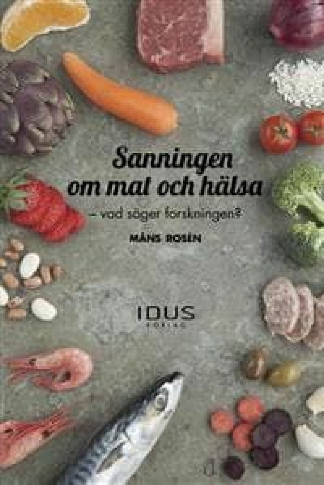 Sanningen om mat och hälsa.