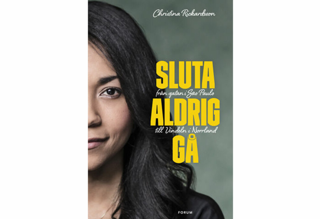 Sluta aldrig gå: Från gatan i Sao Paulo till Vindeln i Norrland